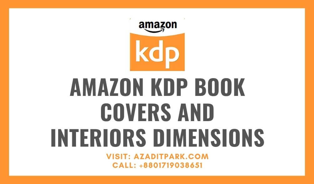 AMAZON KDP BOOK COVERS AND INTERIORS DIMENSIONS