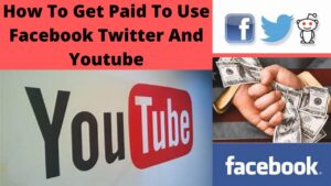 Read more about the article Get Paid to Use Facebook Twitter And Youtube