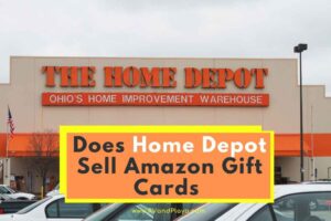 Read more about the article Does Home Depot Sell Amazon Gift Cards