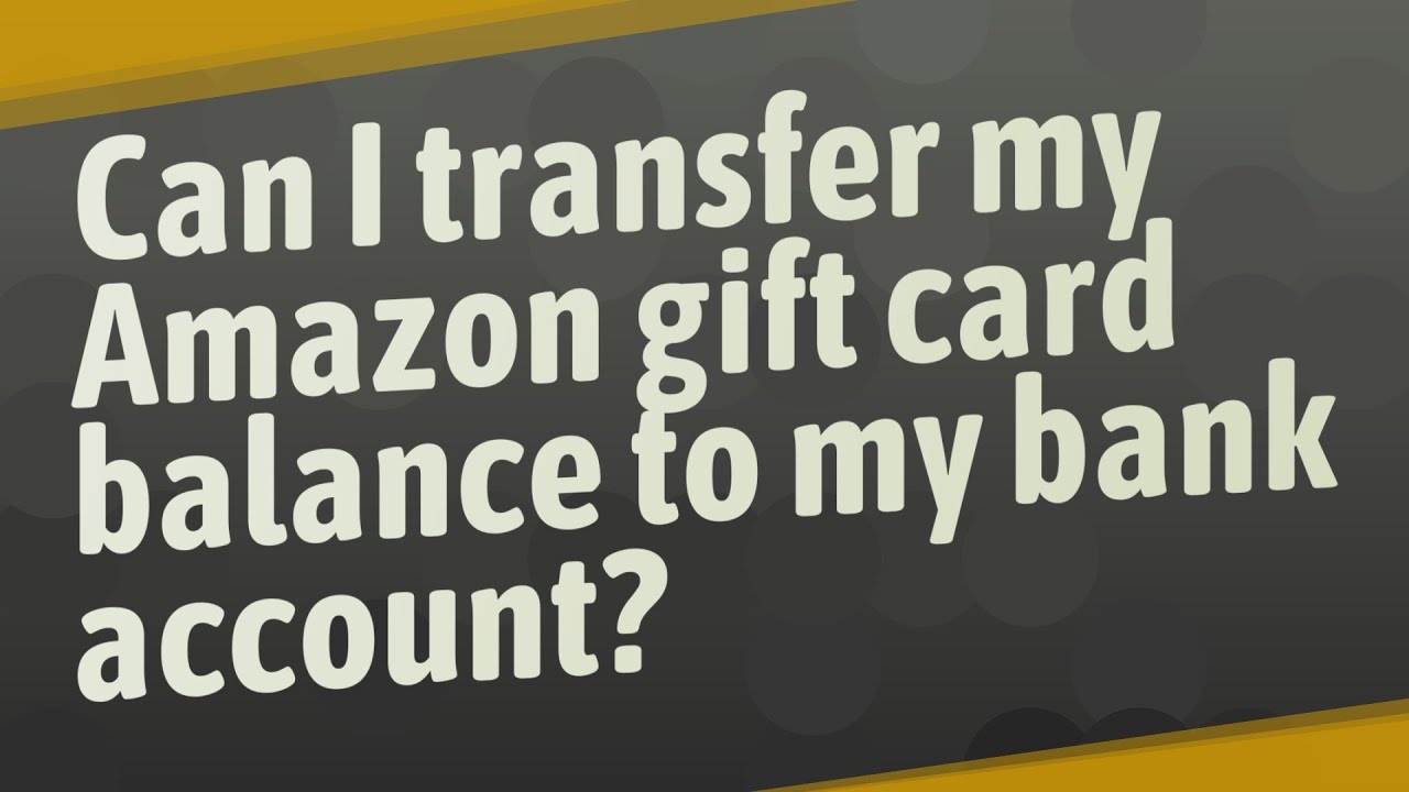 You are currently viewing Can I Transfer My Amazon Gift Card Balance