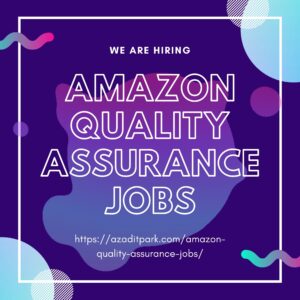 Read more about the article Amazon Quality Assurance Jobs