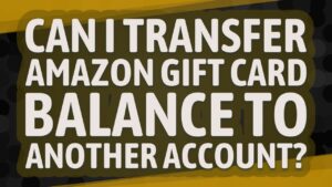 Read more about the article Can You Transfer Amazon Gift Card Balance to Another Account
