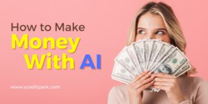 how to make money with ai