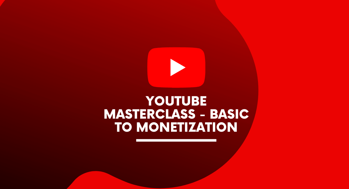 YouTube Masterclass - Basic to Monetization (2)